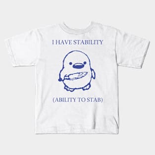 i have stability ability to stab Kids T-Shirt